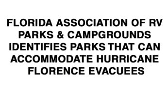 FLORIDA ASSOCIATION OF RV PARKS & CAMPGROUNDS IDENTIFIES PARKS THAT CAN ACCOMMODATE HURRICANE FLORENCE EVACUEES