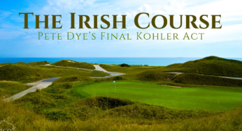 The Irish Course: Pete Dye’s Final Kohler Act